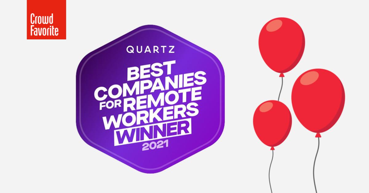 Crowd Favorite Quartz’s Best Company for Remote Workers 2021