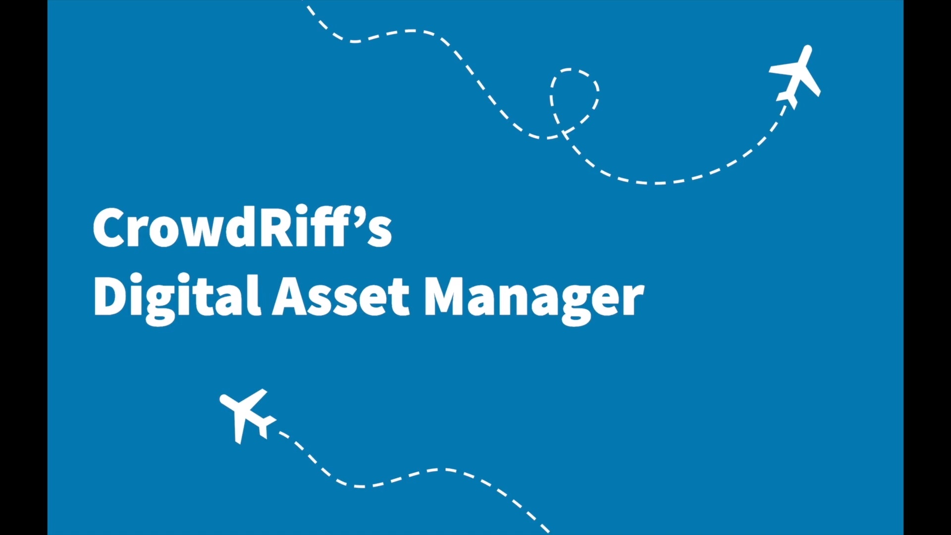 Digital Asset Manager Overview CrowdRiff