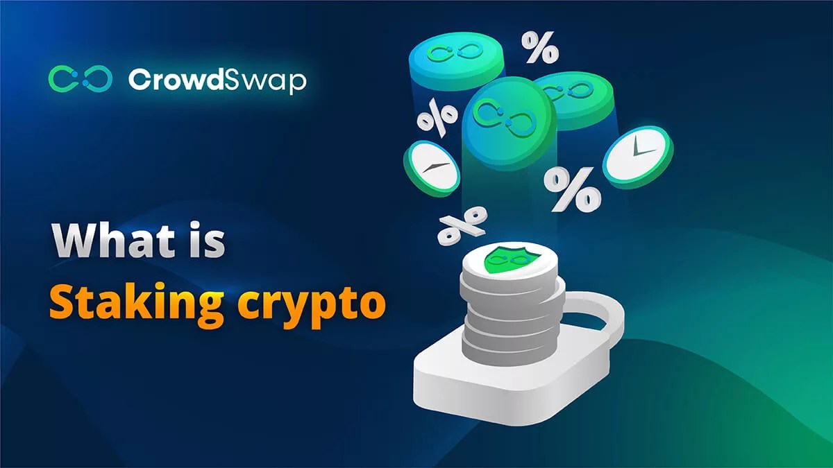 What is staking crypto? CrowdSwap