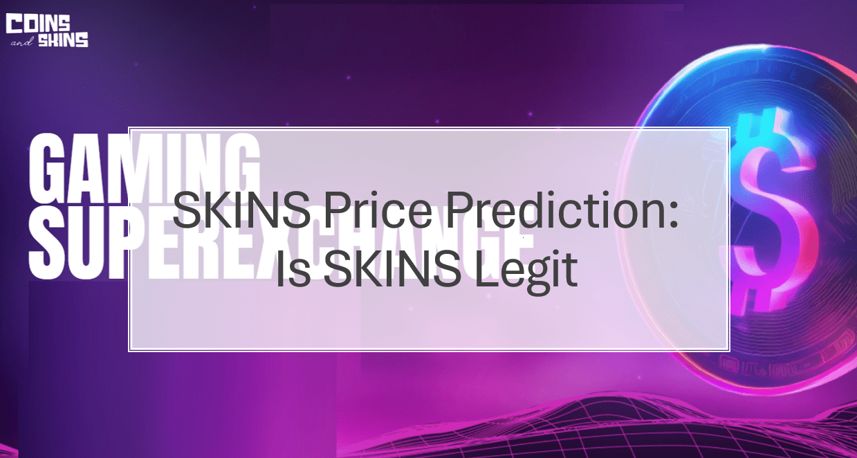 SKINS Price Prediction Is SKINS Legit