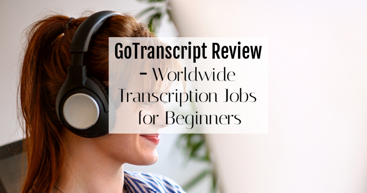GoTranscript Review Worldwide Transcription Jobs for