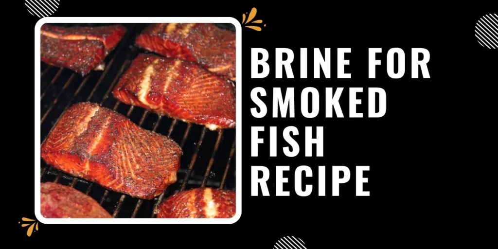 Delicious Brine for Smoked Fish Recipe