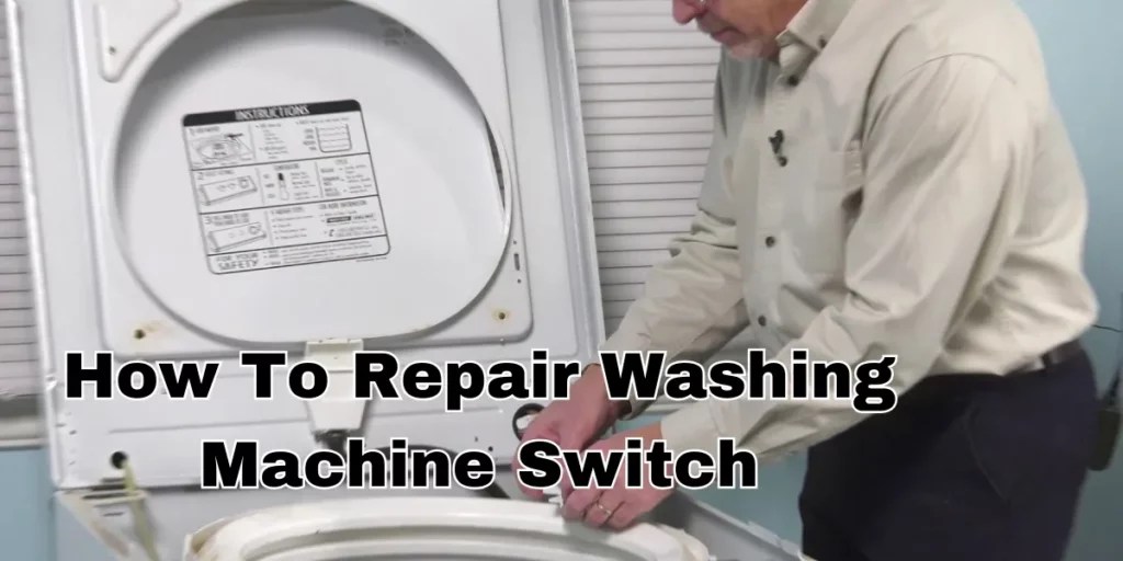 How To Repair Washing Machine Switch