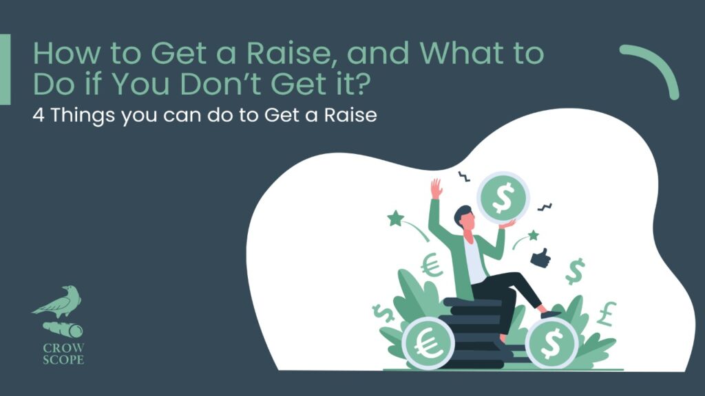 How To Get A Raise, And What To Do If You Don’t Get It? Crowscope