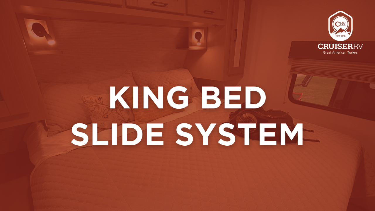 CRUISER RV RELEASES NEW PATENT PENDING KING BED SLIDE SYSTEM Cruiser RVs
