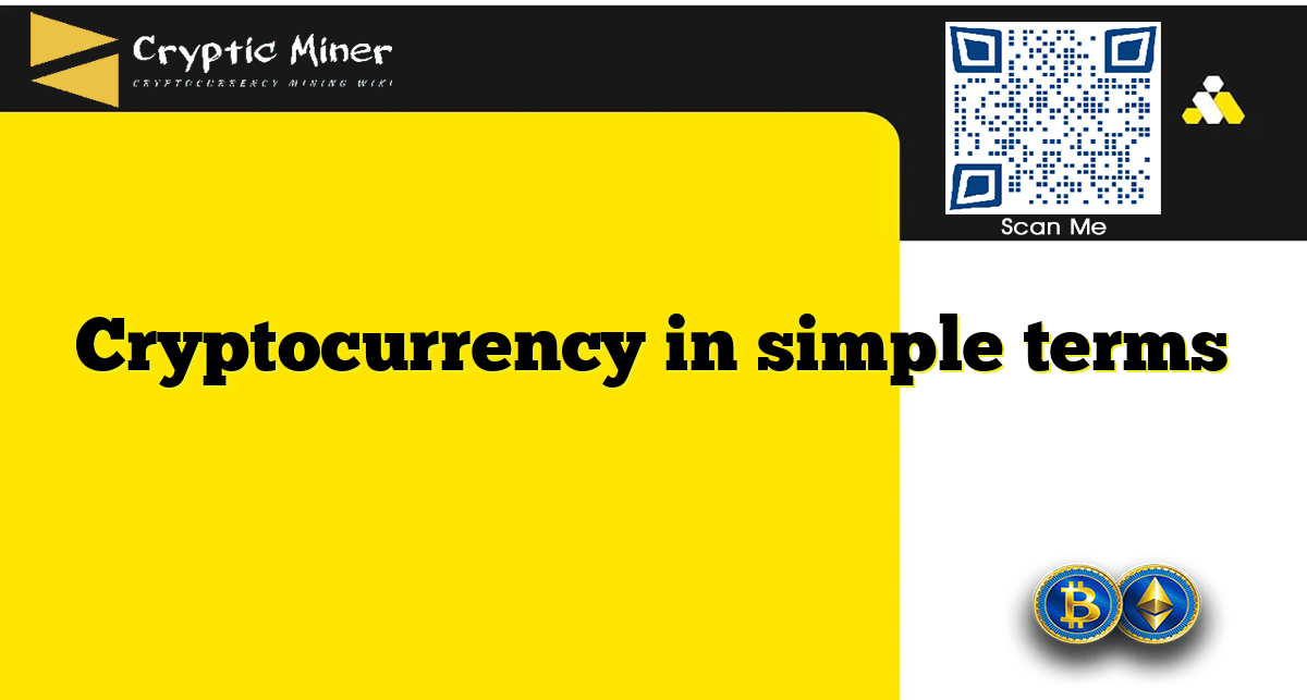 Cryptocurrency explained in simple terms Cryptic Miner