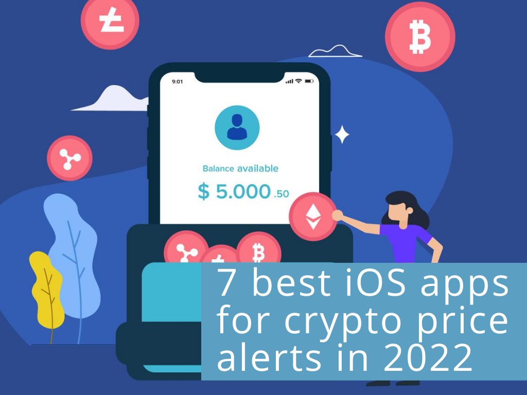 7 best iOS apps for crypto price alerts in 2022 CryptoDaily