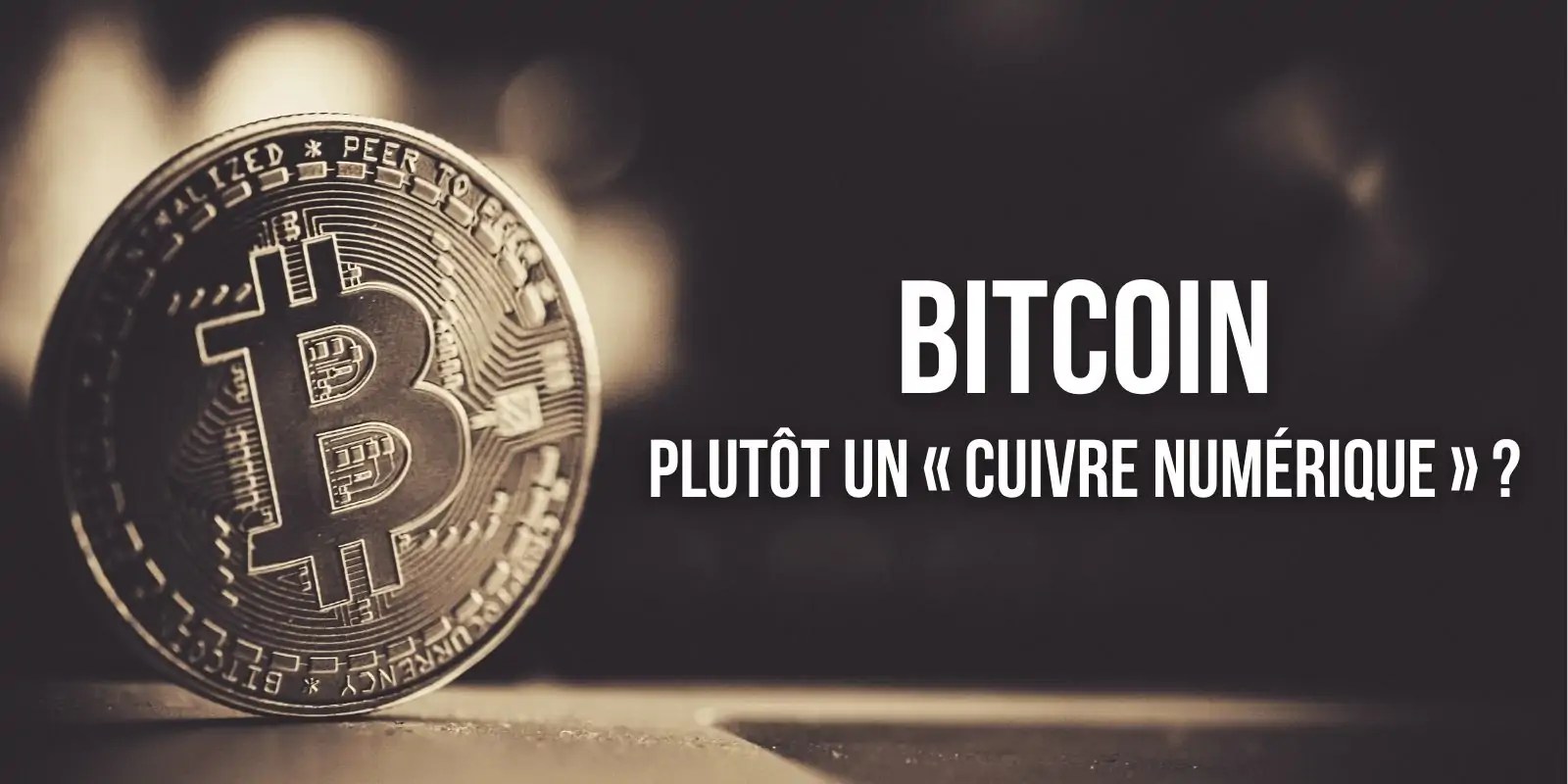 Le Bitcoin (BTC) n'est pas un substitut de l'or mais du cuivre, selon