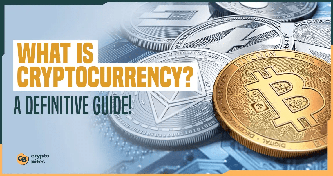 What is Cryptocurrency? A Definitive Guide!