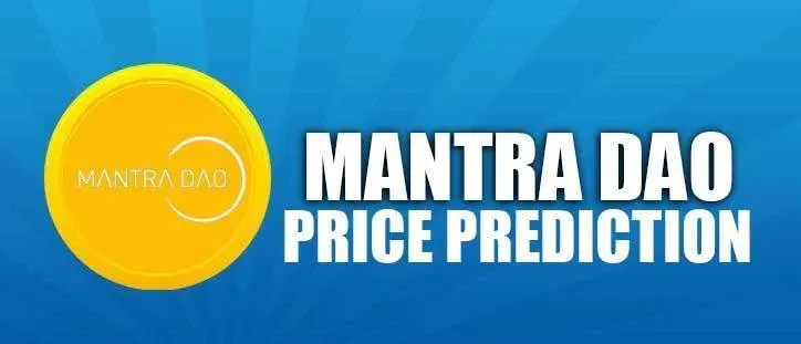 Mantra DAO (OM) Coin Price Prediction 2020, 2021, 2025, 2030