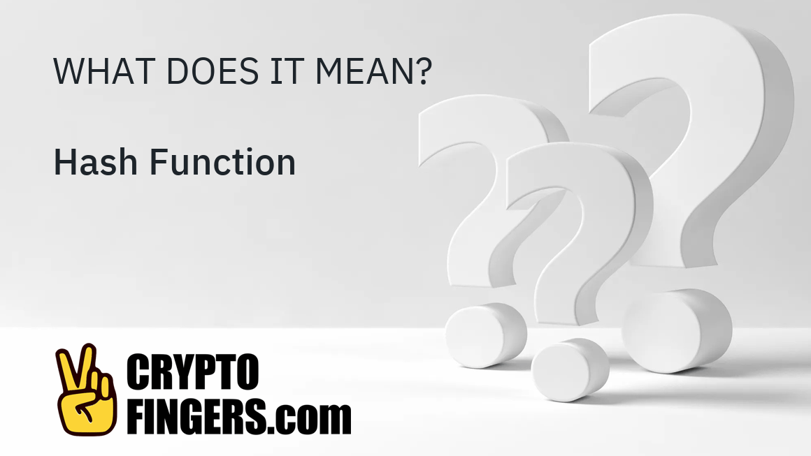 What is Hash Function? Crypto Terms Glossary