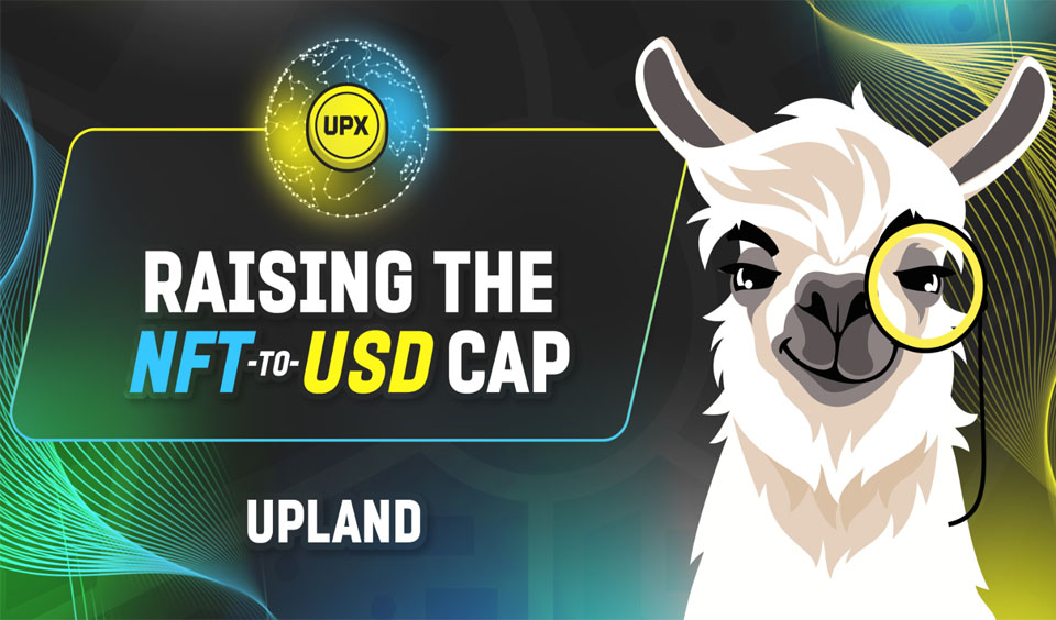 Upland Raises the NFT to USD Limit