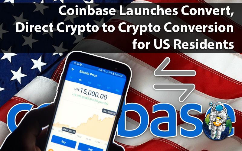 Coinbase Launches Convert, Direct Crypto to Crypto Conversion for US