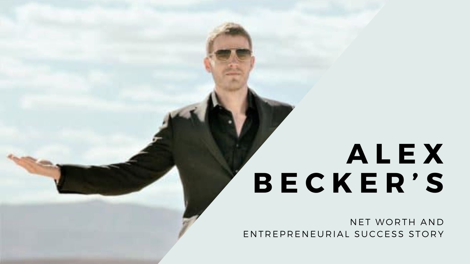 Alex Becker's Net Worth and Entrepreneurial Success Story