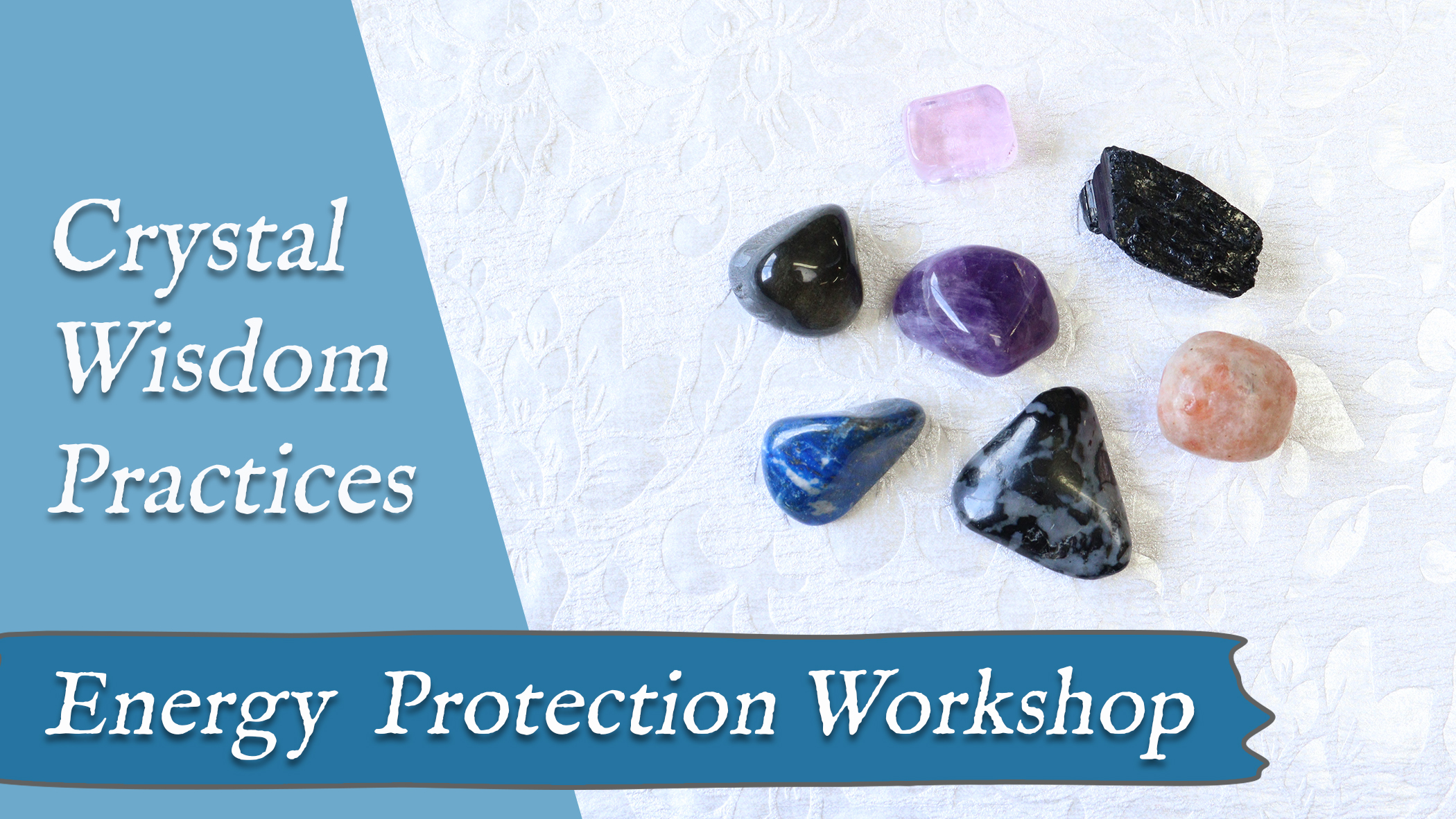 Crystal Practice for Energy Protection Crystal Wisdom with Shannon Marie
