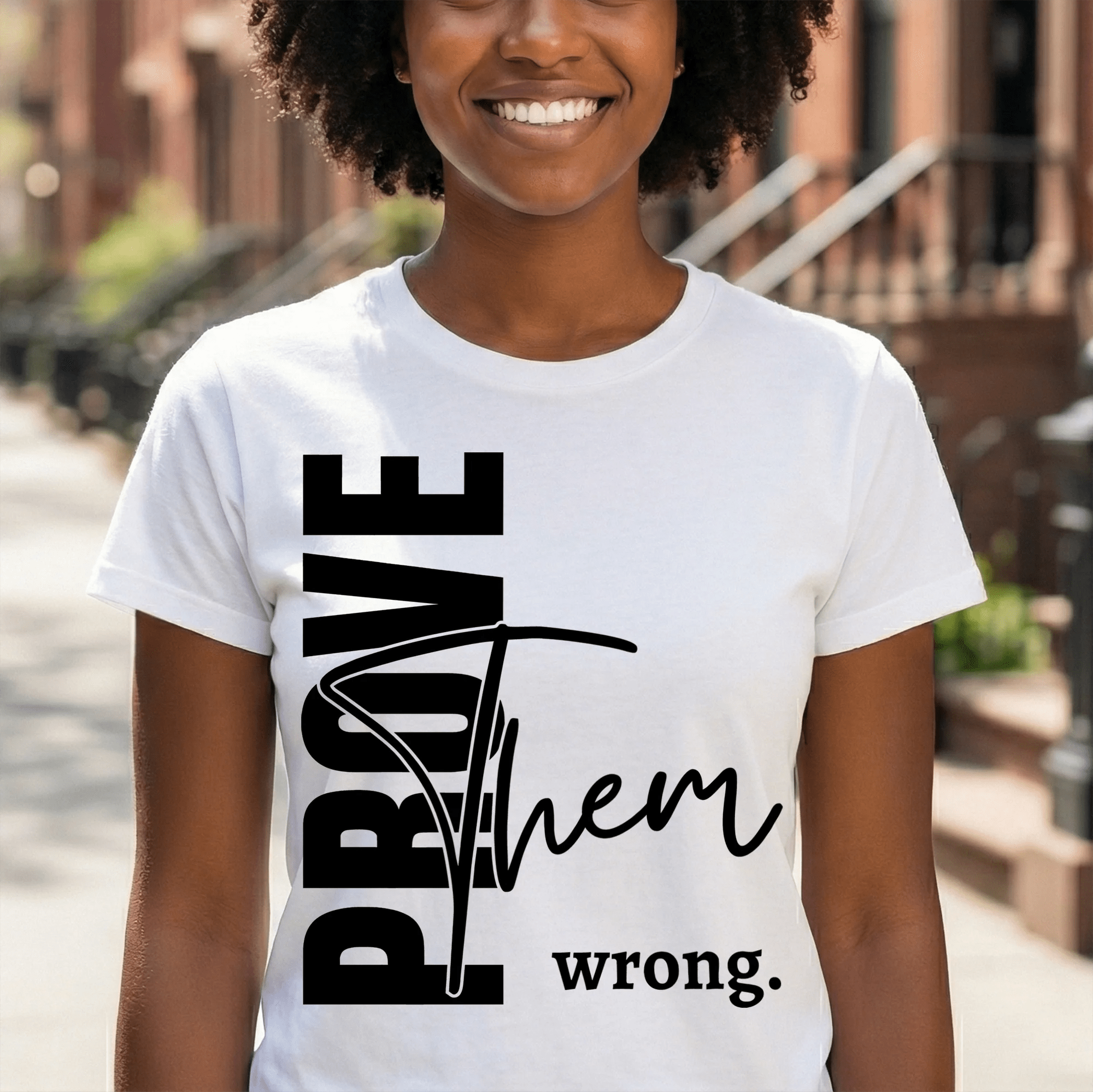 "Prove Them Wrong" Motivational Typography | Direct to Film (DTF) Tran