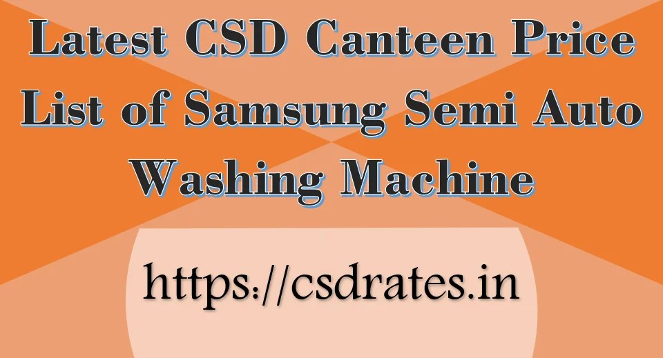 CSD price list of Samsung Washing Machine 2020 Samsung Semi Auto