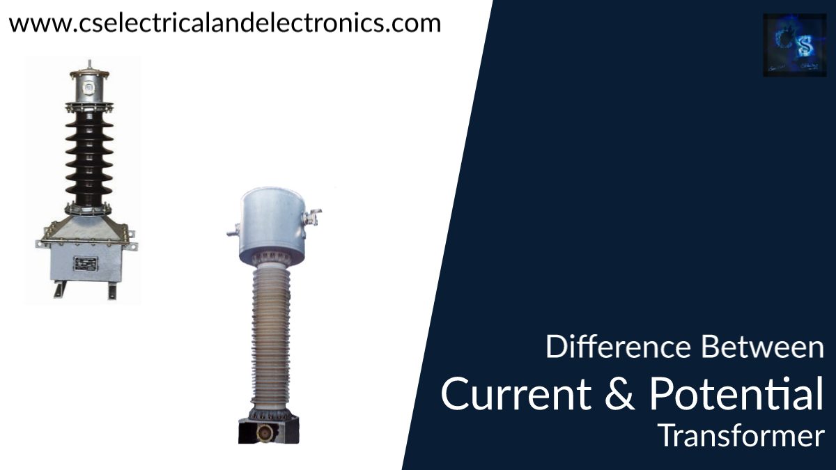 Difference Between Current Transformer And Potential Transformer