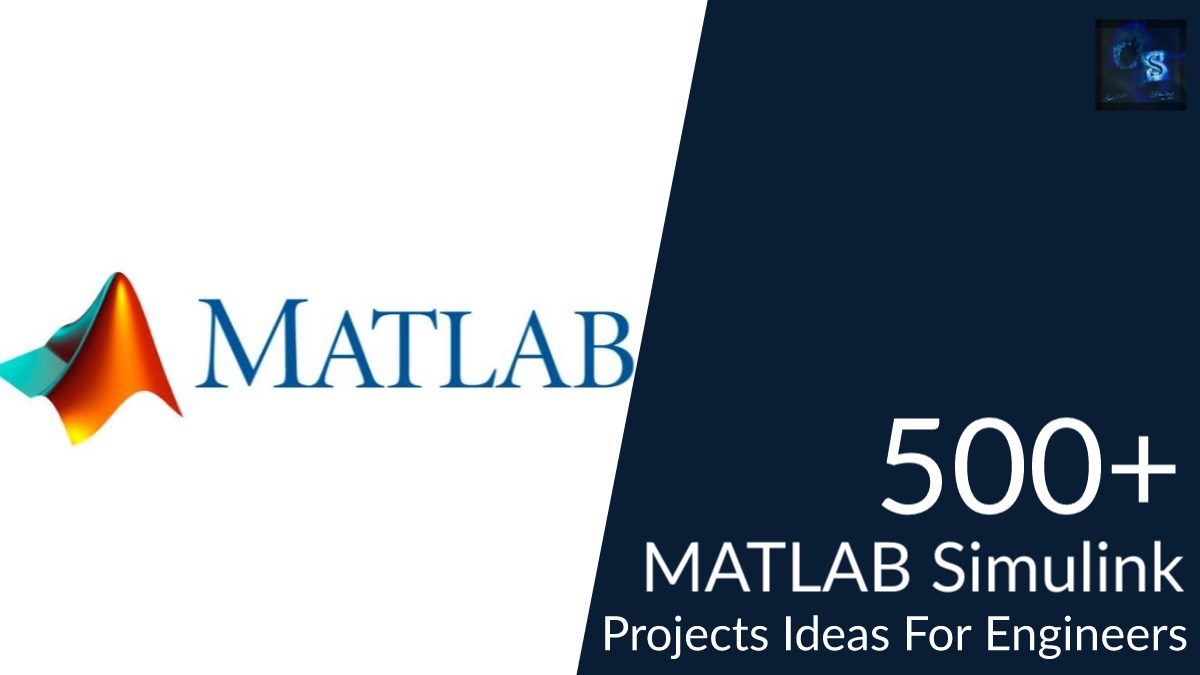 500+ Matlab Simulink Projects Ideas For Engineers, MTech, Diploma
