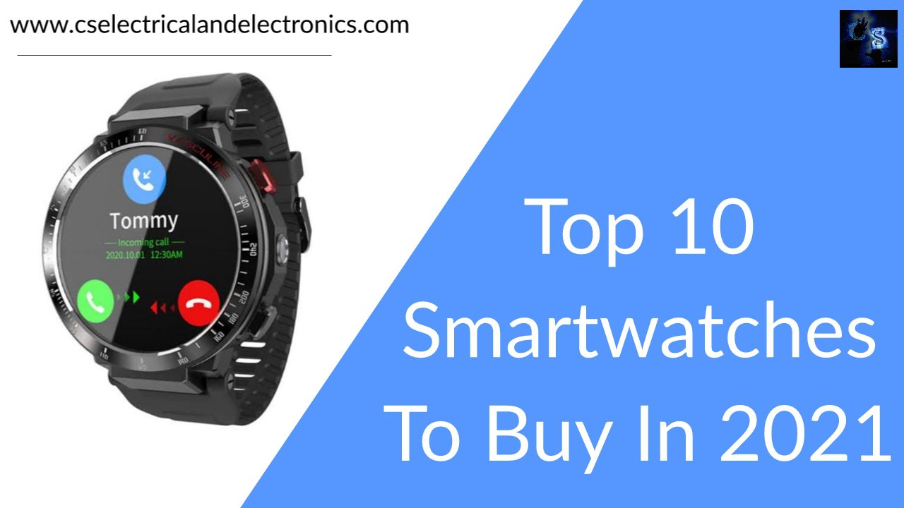 Top 10 Smartwatches To Buy In 2021, Price Of Smart Watches