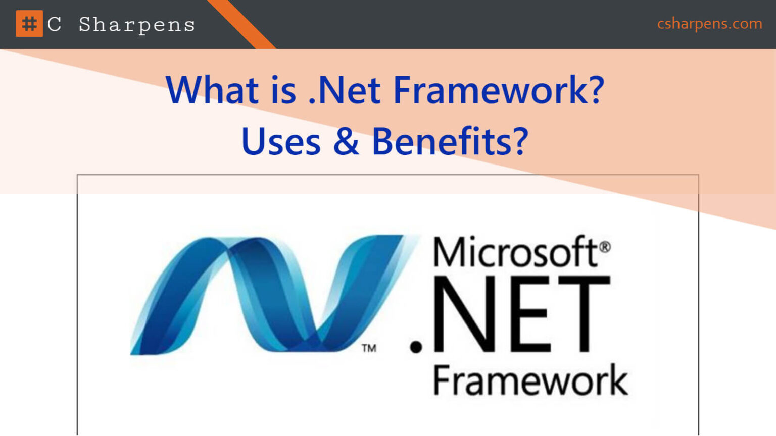 What is Framework and its Uses & Benefits? C Sharpens