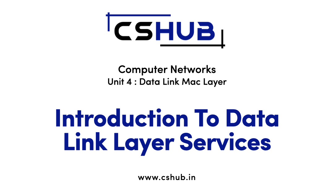 Introduction To Data Link Layer Services Computer Networks