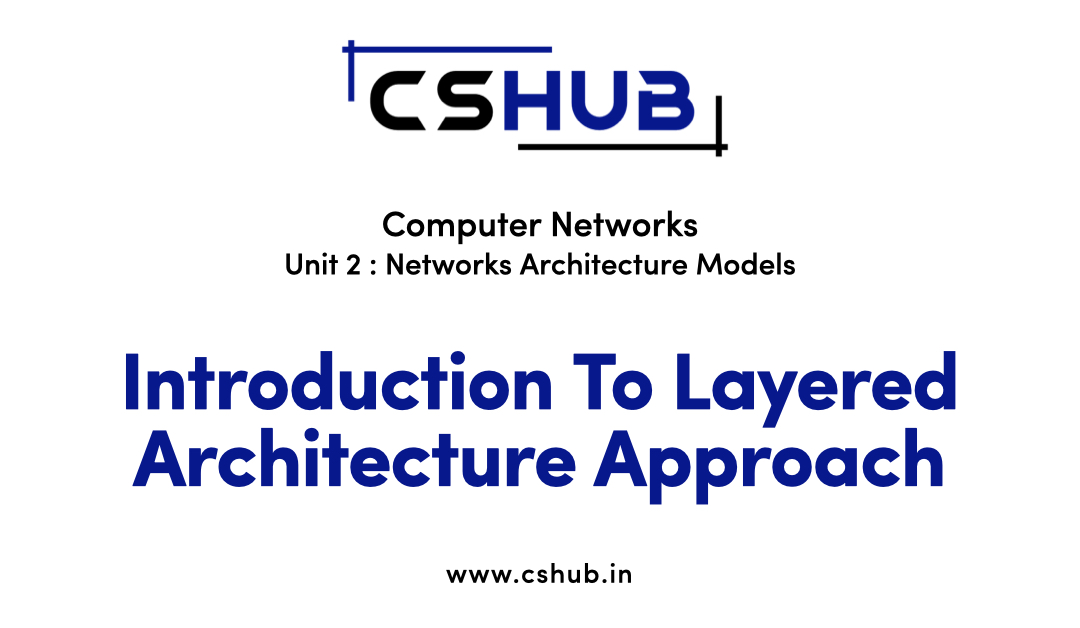Introduction To Layered Architecture Approach Computer Networks