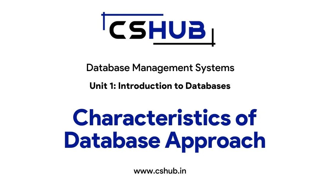 Characteristics of Database Approach Database Management Systems