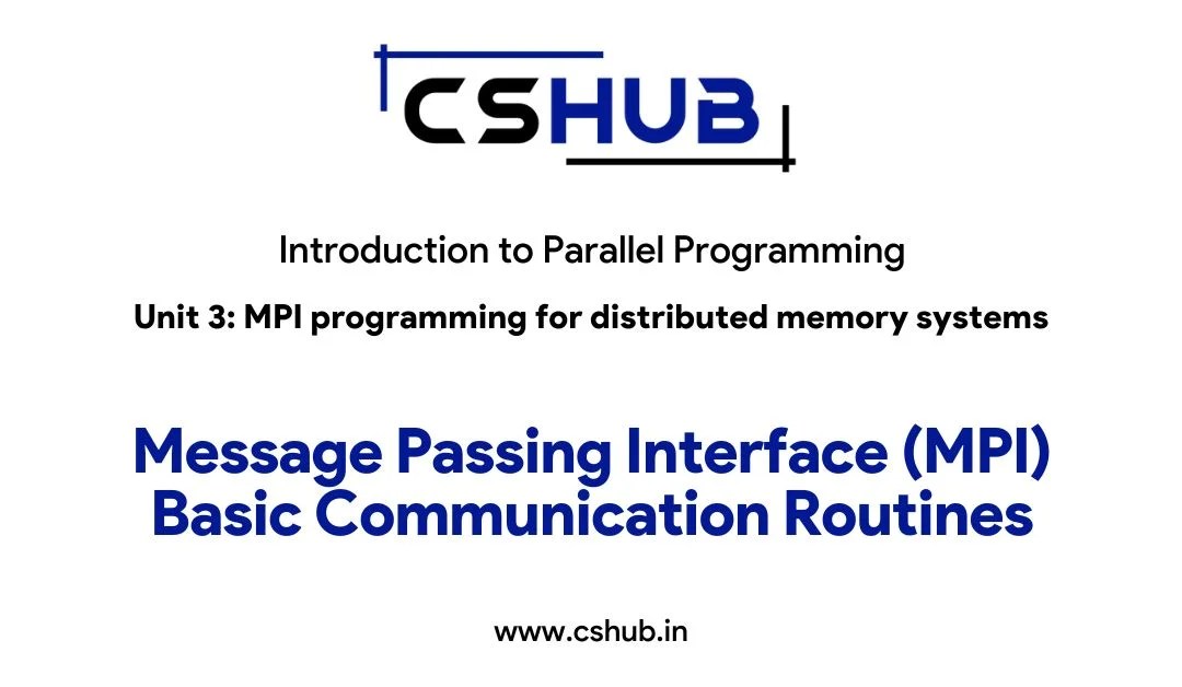 Message Passing Interface (MPI) Basic Communication Routines