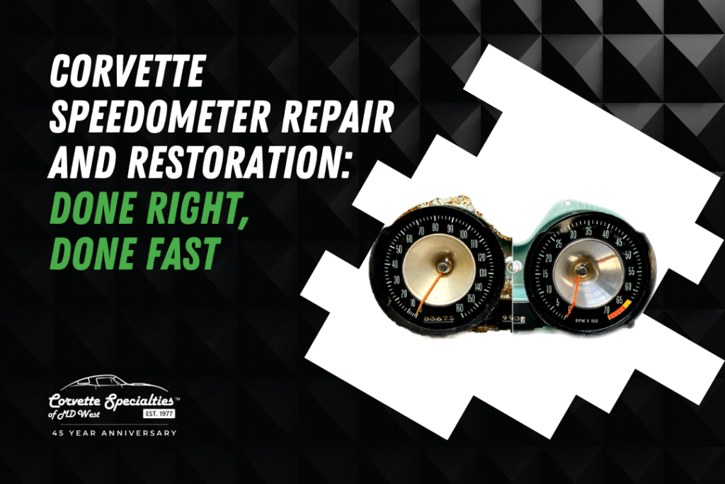 Corvette Speedometer Repair and Restoration Done Right, Done Fast