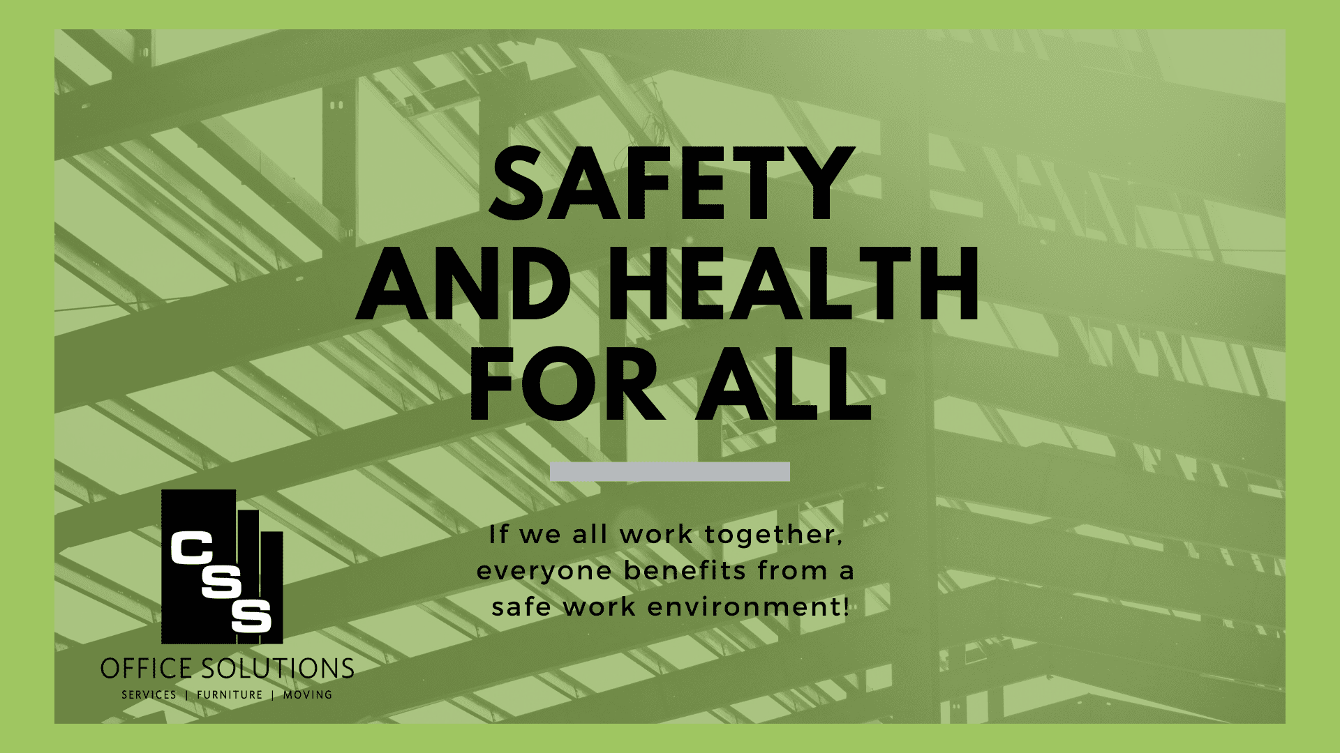 Safety is IMPORTANT! CSS Office Solutions