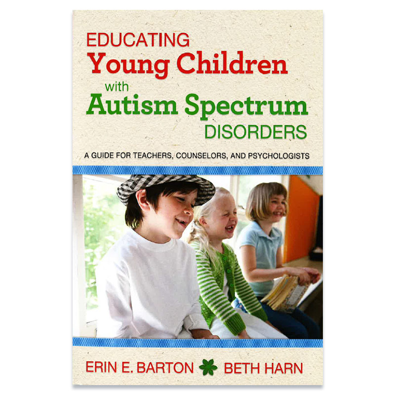 Educating Young Children with Autism Spectrum Disorders A Guide for Teachers, Counselors, and
