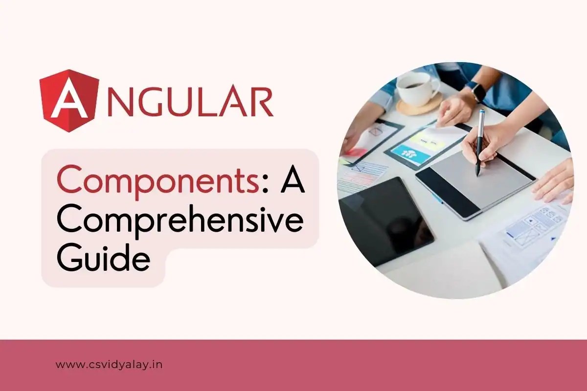 Angular Components What They Are And How To Use Them