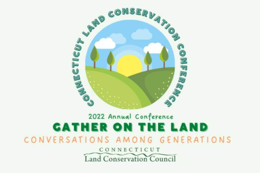 2022 Conference Connecticut Land Conservation Council