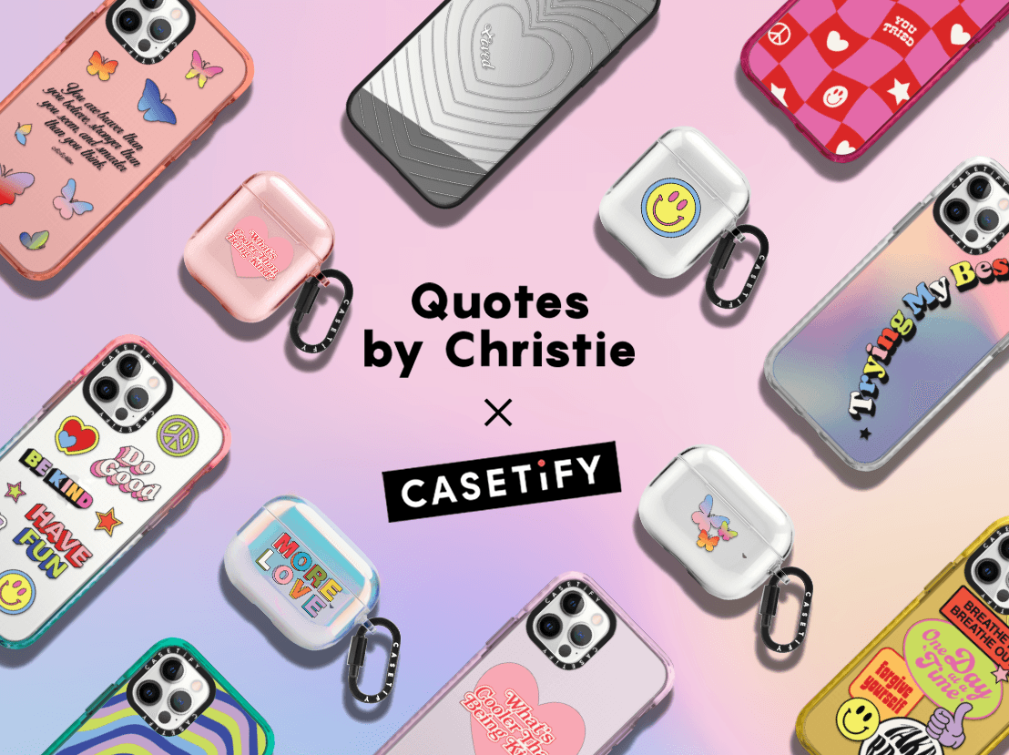 Quotes by Christie x CASETiFY