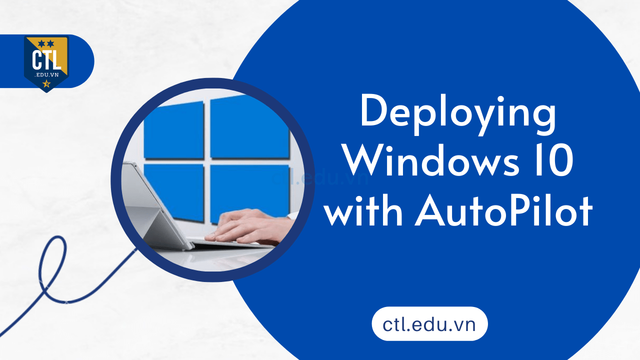 Lab Microsoft 365 Module 23 Deploying Windows 10 with AutoPilot