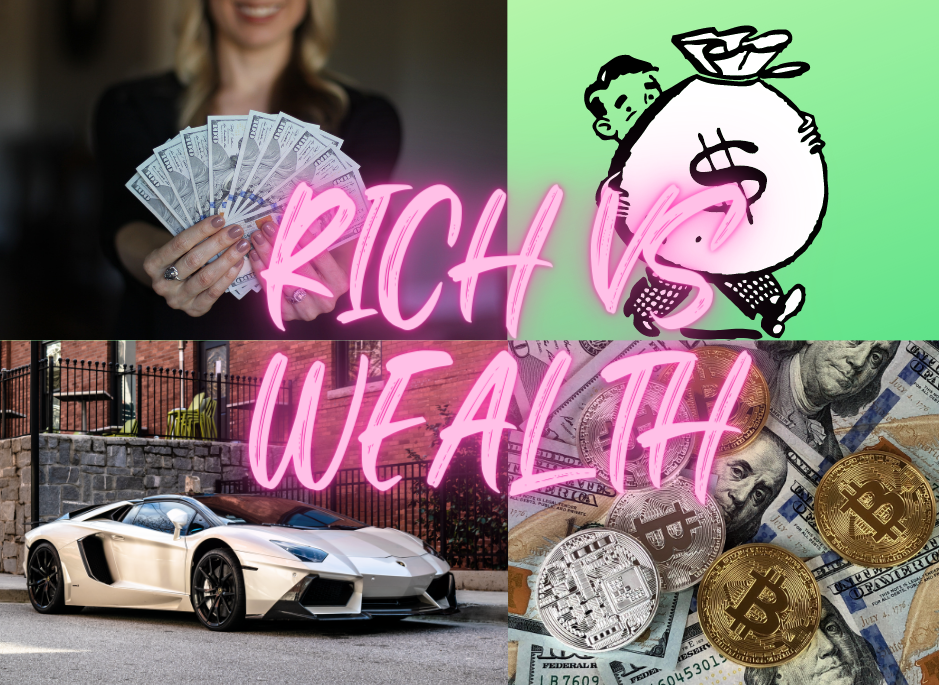 Rich versus Wealth. What it the difference?
