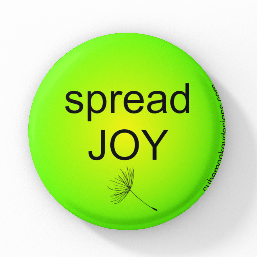Spread Joy 1.5 inch button Cube Monkey Designs