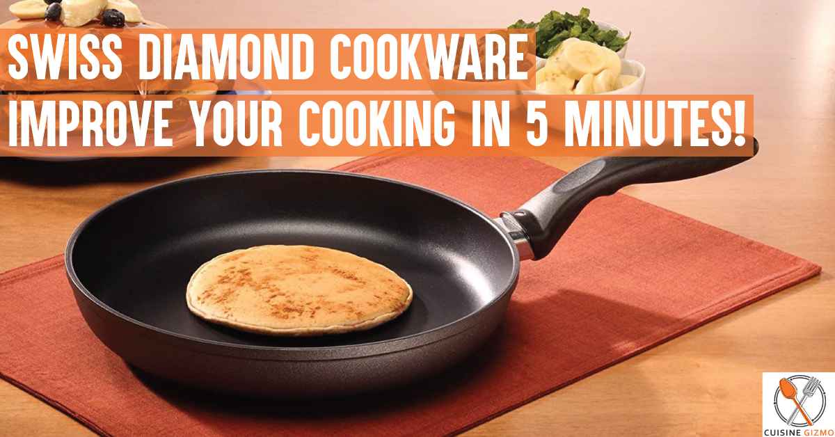 Swiss Diamond Cookware Improve Your Cooking in 5 Minutes! Cuisine Gizmo
