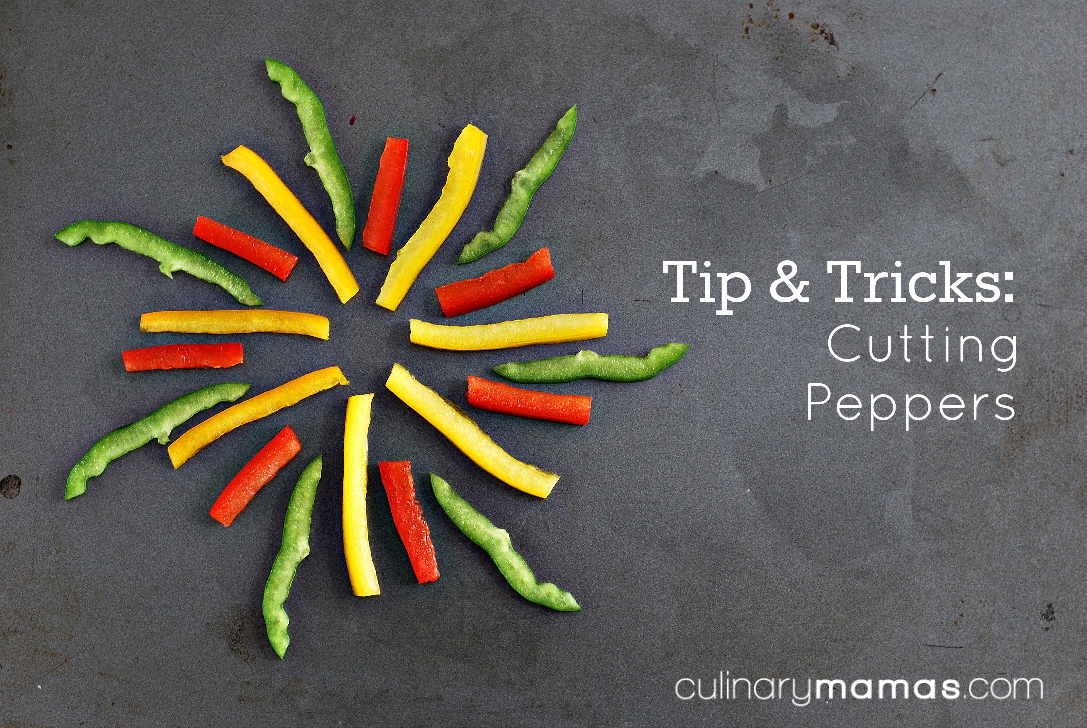 Tips & Tricks Cutting Peppers Culinary Mamas