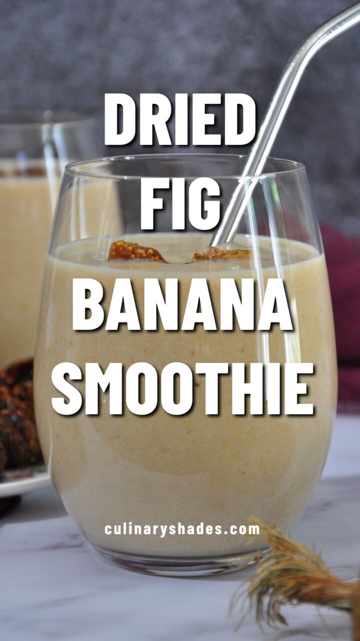 Banana Dried Fig Smoothie Culinary Shades