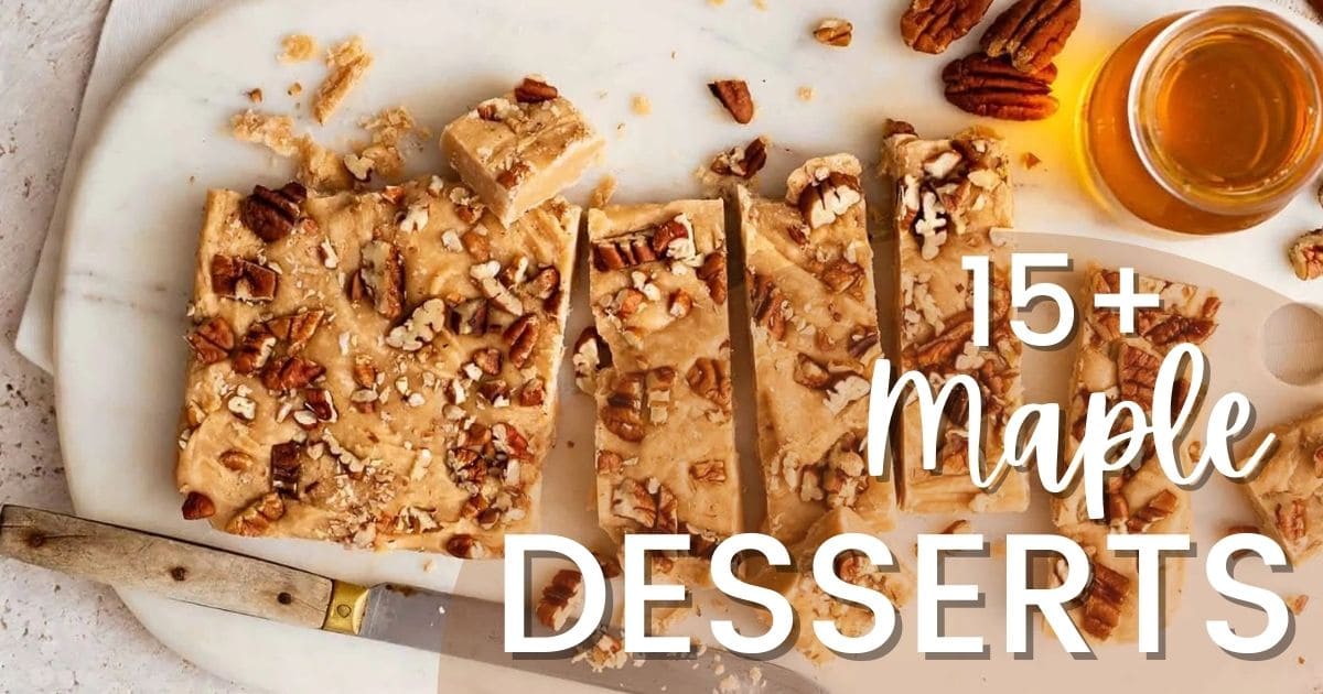 Maple Dessert Recipes for the Sweet Tooth Cultured Table