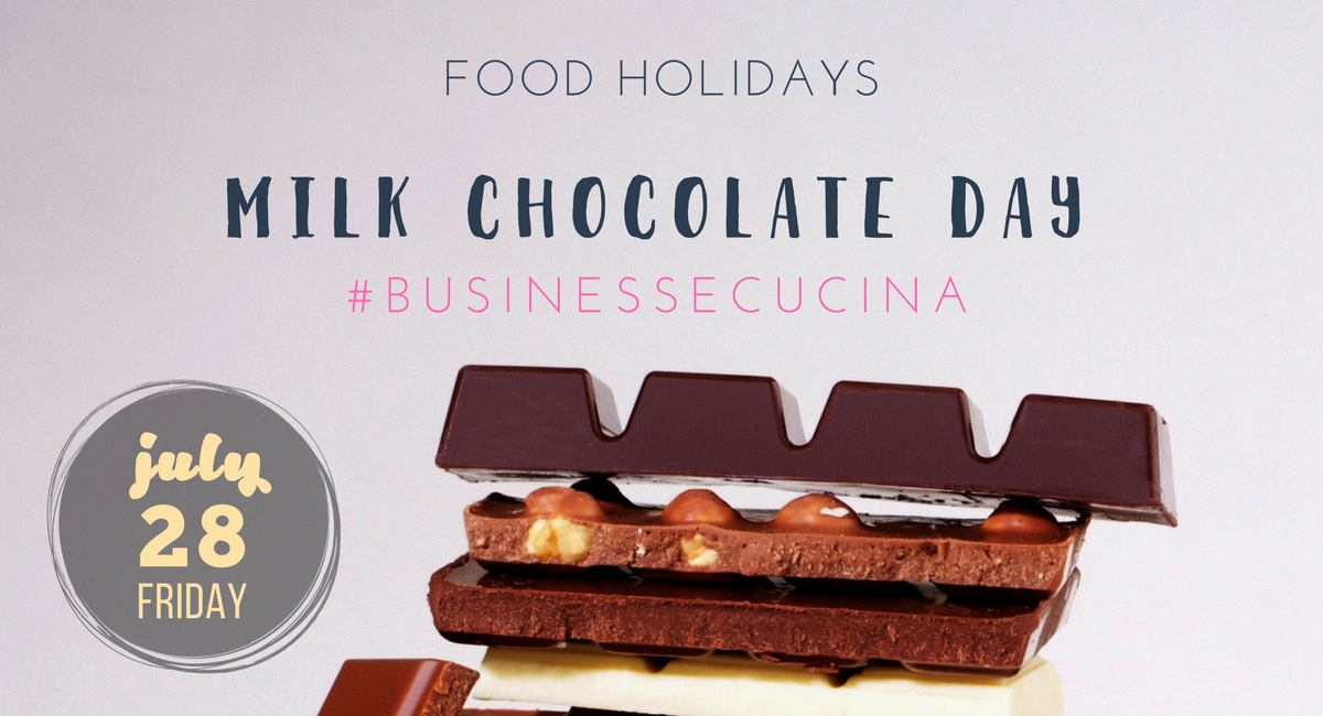 Food Holiday Milk Chocolate Day Friday July 28 Business e Cucina