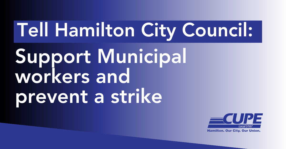 Tell Hamilton City Council Support Municipal workers and prevent a