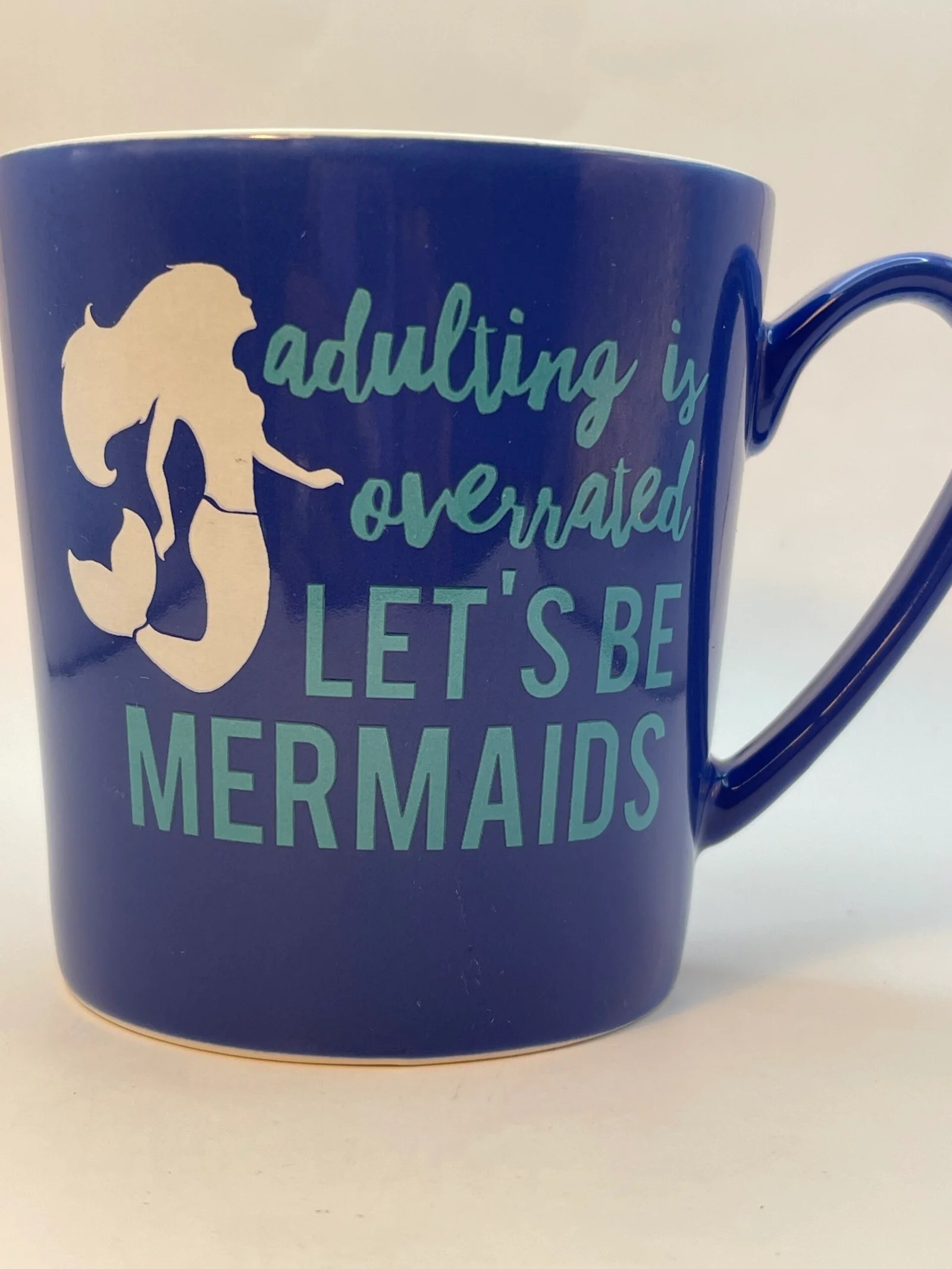 Adulting Overrated Be Mermaids Mug CupofMood