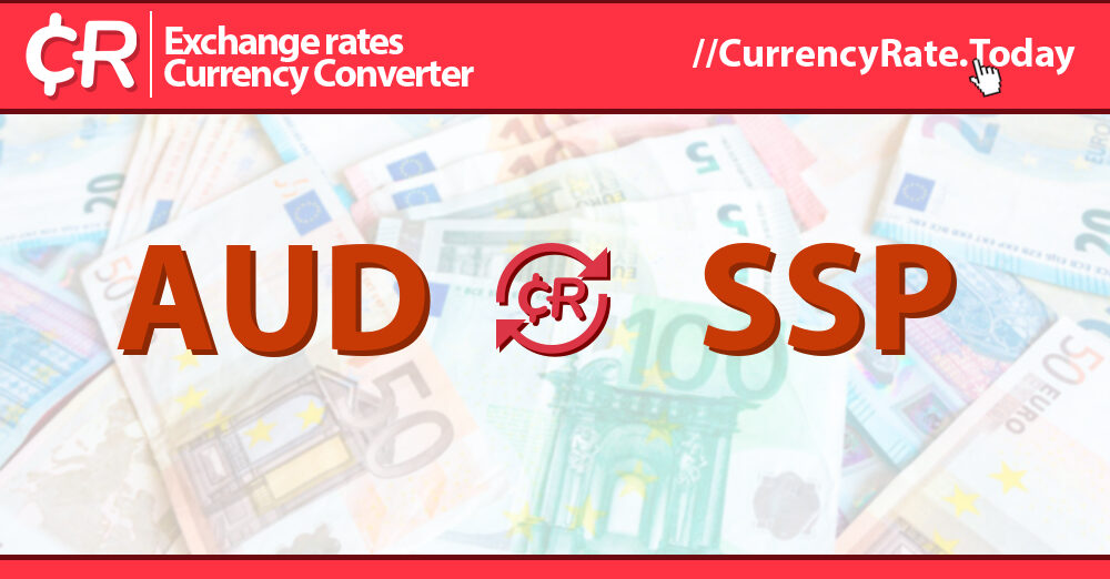 1000 Australian Dollars (AUD) to South Sudanese Pounds (SSP) Currency