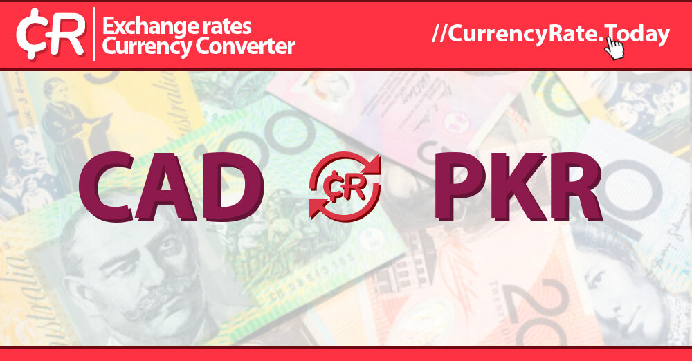 109 Canadian Dollars (CAD) to Pakistani Rupees (PKR) Currency Converter