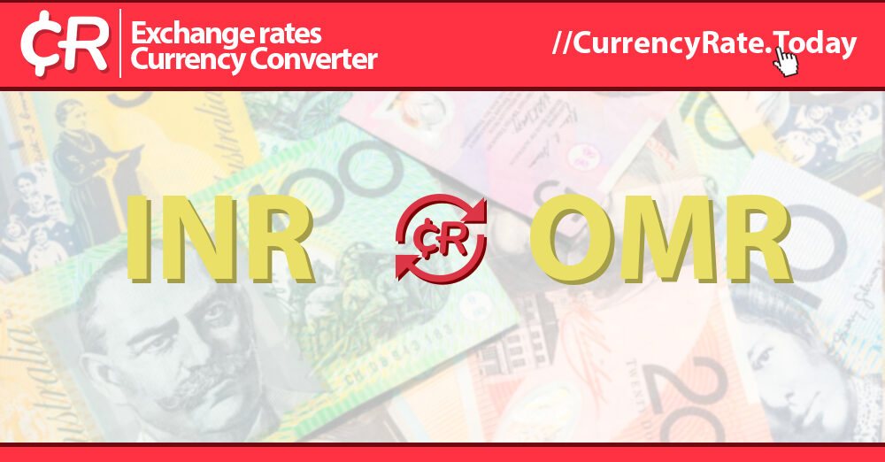 310 Indian Rupees (INR) to Omani Rial (OMR) Currency Converter