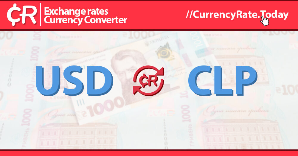 11000 Dólar Americano (USD) a Peso Chileno (CLP)