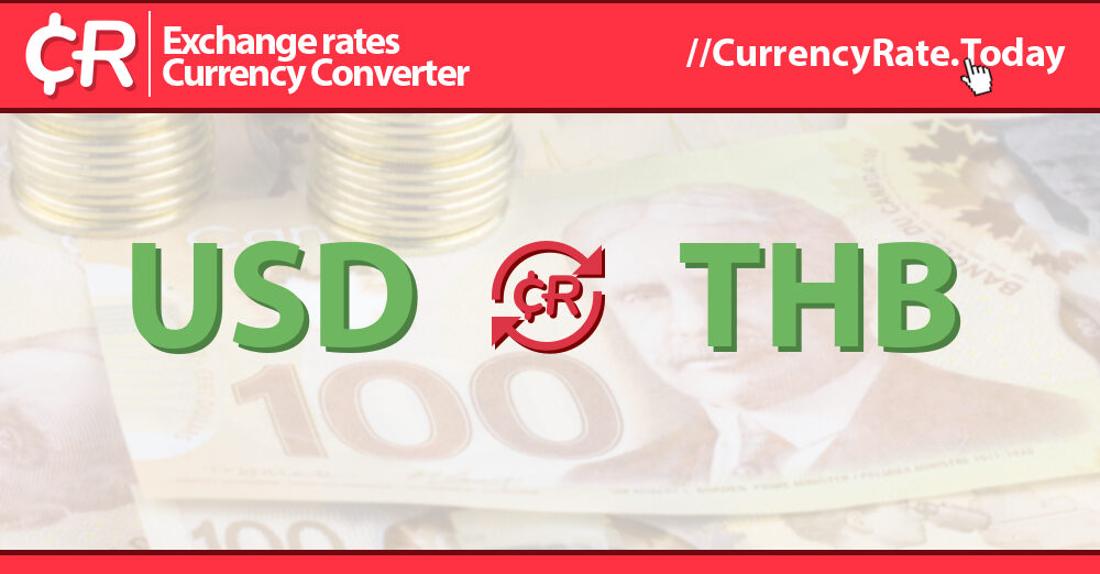 Live US Dollar to Thai Baht Exchange Rate 1 USD/THB Today